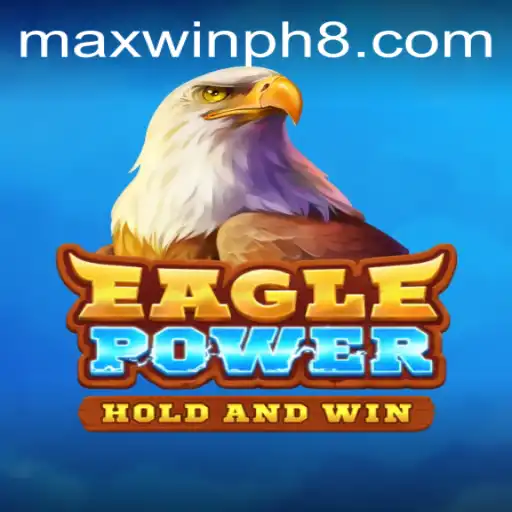 Unveiling the Adventurous World of EaglePower: A Deep Dive into MAXWINPH Gaming Experience